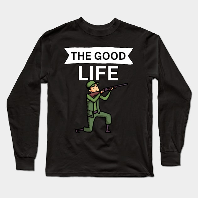 The good life Long Sleeve T-Shirt by maxcode